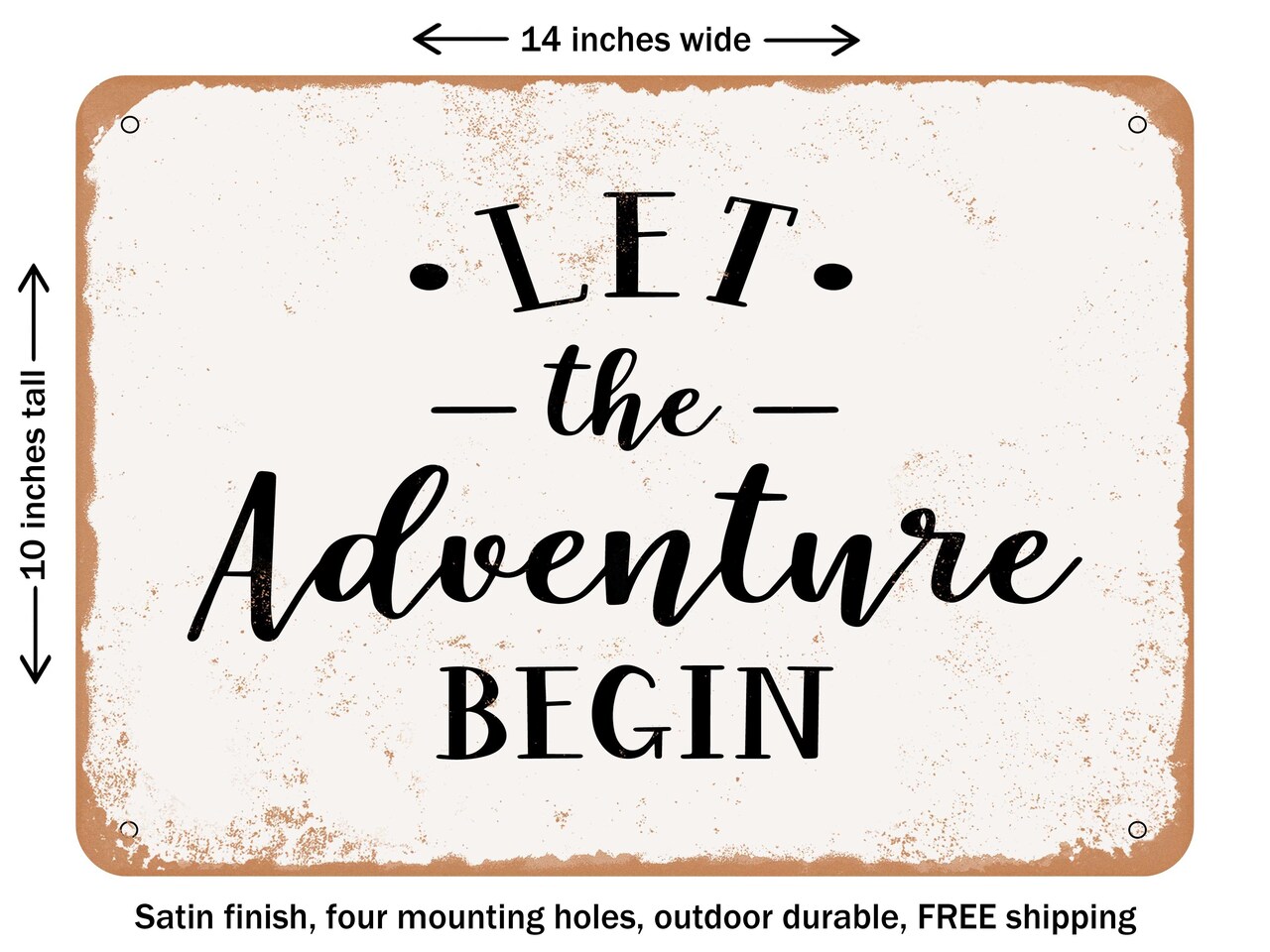 DECORATIVE METAL SIGN - Let the Adventure Begin - Vintage Rusty Look